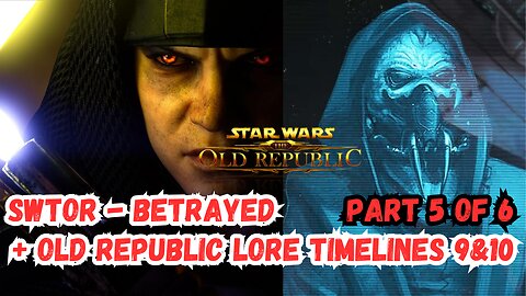 Star Wars: The Old Republic - BETRAYED & Master Gnost-Dural Galactic Timelines 9 & 10 (SWTOR)