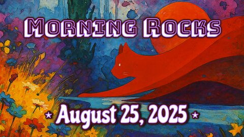 ☀️ Morning Rocks - 8.25.25 🐢