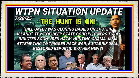 WTPN SITUATION UPDATE FEATURING RESTORED REPUBLIC 7 28 25