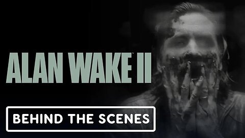 Alan Wake 2 - Official Behind The Scenes Clip