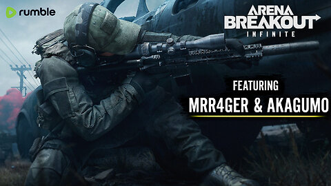 🟢 ARENA BREAKOUT with MRR4GER & AKAGUMO