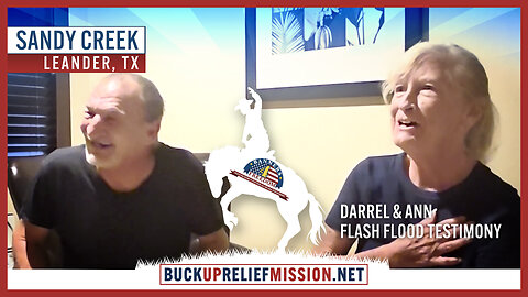 Buck Up Relief Mission - Darrel & Ann Flash Flood Testimony in Leander, TX (Sandy Creek)
