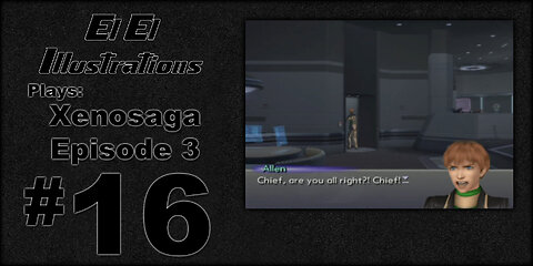 El El Plays Xenosaga Ep. 3 Episode 16: Bodacious Bodyguard