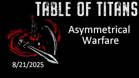 #TableofTitans Asymmetrical Warfare