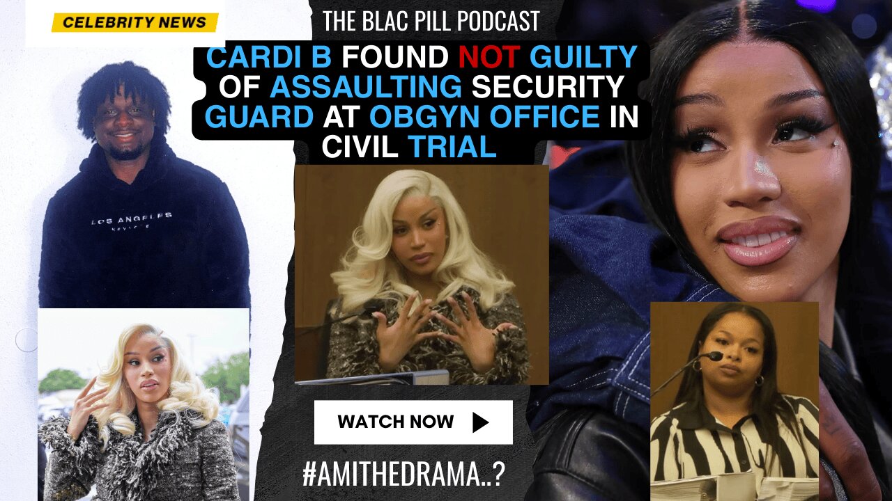 Cardi B found NOT GUILTY of ASSAULTING Security Guard at OBGYN office in civil trial