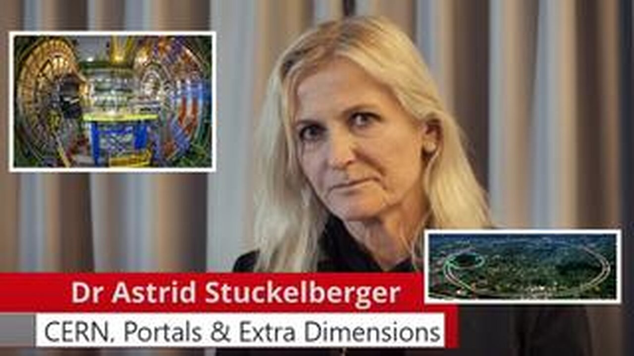 CERN, Portals & Extra Dimensions: Dr. Astrid Stuckelberger Speaks Out