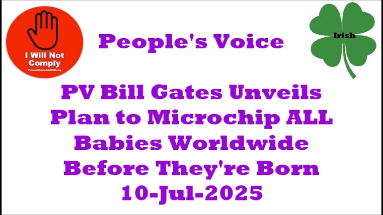 Bill Gates Unveils Plan to Microchip ALL Babies Worldwide Before They're Born 10-Jul-2025