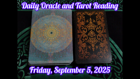 Daily Oracle and Tarot Reading: Friday, September 5, 2025