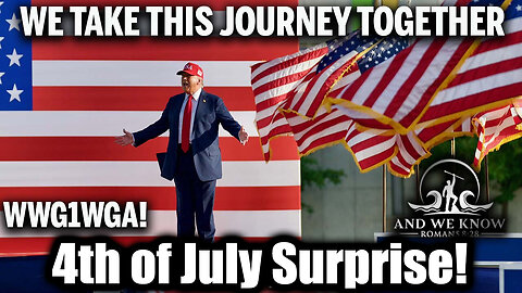 And We Know 7.4.25 - Trump’s Big Week, 4th of July Surprise! Beautiful NEW WORLD Ahead; Calm before the STORM! Exposure Ongoing