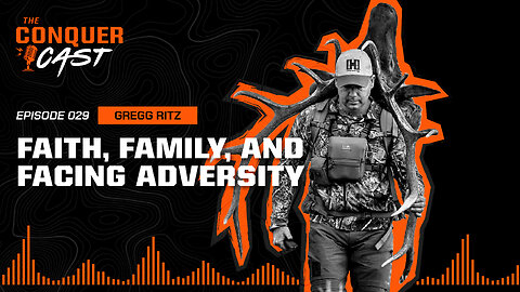 Gregg Ritz on Faith, Family, and Facing Adversity | The Conquer Cast Ep 029