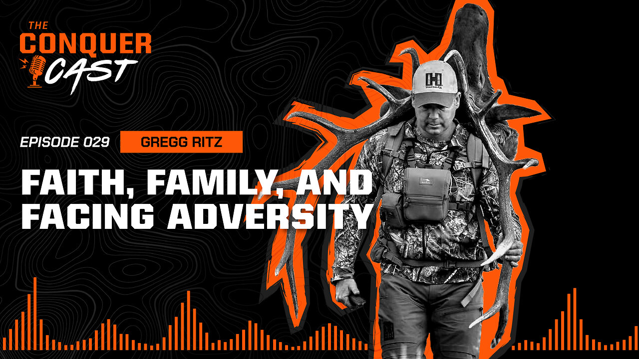 Gregg Ritz on Faith, Family, and Facing Adversity | The Conquer Cast Ep 029