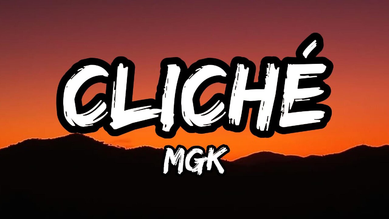 mgk - cliché (lyrics)