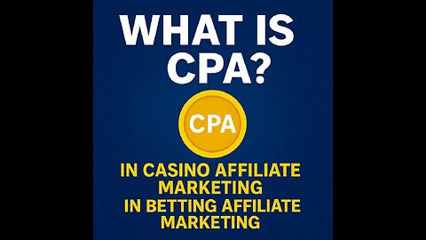What is CPA in casino affiliate marketing? What does CPA mean in betting affiliate marketing?