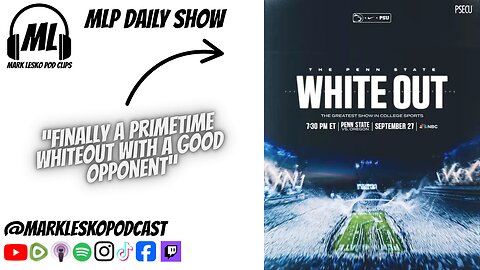 Penn State WHITEOUT and other news || Mark Lesko Pod daily show #pennstatefootball
