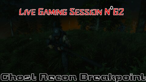 ☠️Ghost Recon®☠️ 💥Breakpoint💥 👾Live Gaming Session👾 N°62