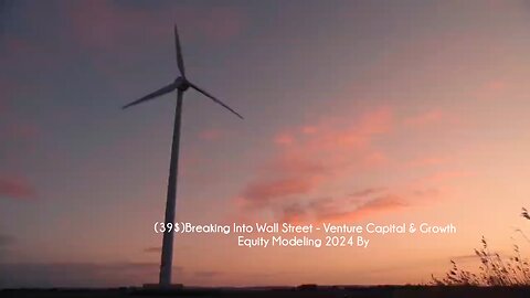 CoursesLibrary.com)(39$)Breaking Into Wall Street - Venture Capital & Growth Equity Modeling 2024 B