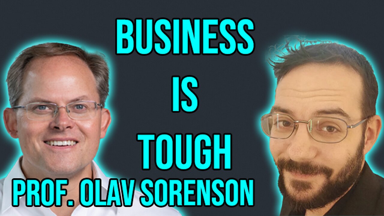 Business is tough and most fail! - Cautionary words during interview with Prof. Sorenson