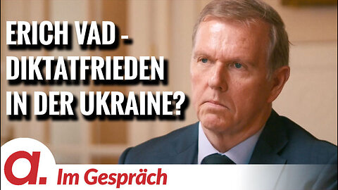 Im Gespräch: Erich Vad (Friedensverhandlungen zum Ukraine-Krieg)