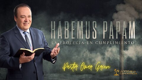 Sermon: Habemus Papam | Descubra la Biblia | La Voz de la Esperanza