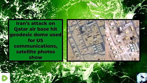 Iran’s attack on Qatar air base hit geodesic dome used for US communications, satellite photos show