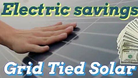 Electric Savings From Grid Tied Solar - $$$$$$