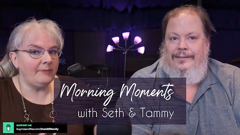 Morning Moments with Seth & Tammy - 28 May 2025 - The Good Pastor (John 10:14)