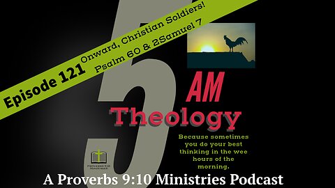 Onward, Christian Soldier! Psalm 60 & 2 Samuel 7