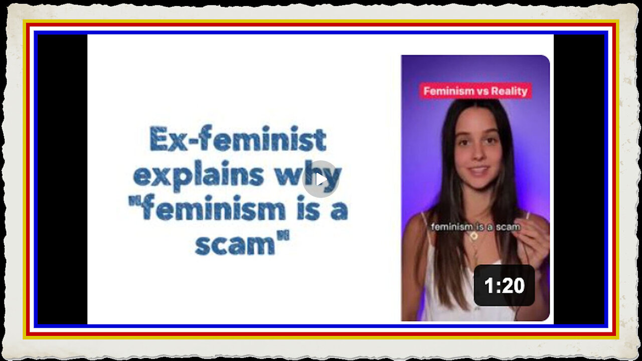 Ex-feminist explains why feminism is a scam.