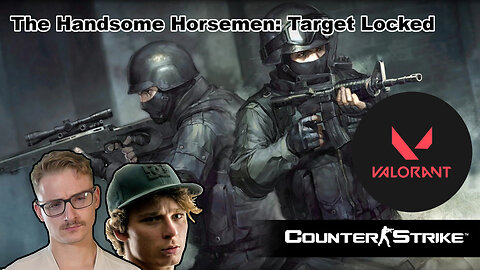 Dragoon - The Handsome Horsemen: Target Locked - Valorant & Counter Strike Ft. Nibz