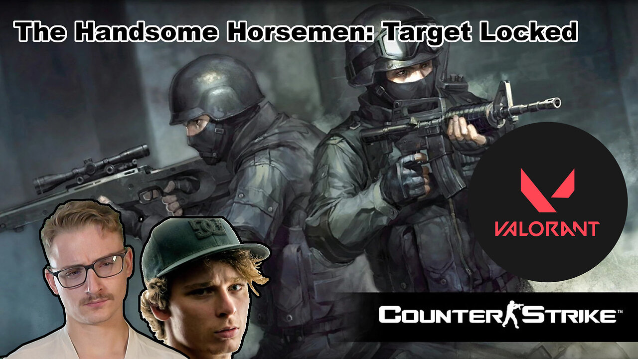 Dragoon - The Handsome Horsemen: Target Locked - Valorant & Counter Strike Ft. Nibz