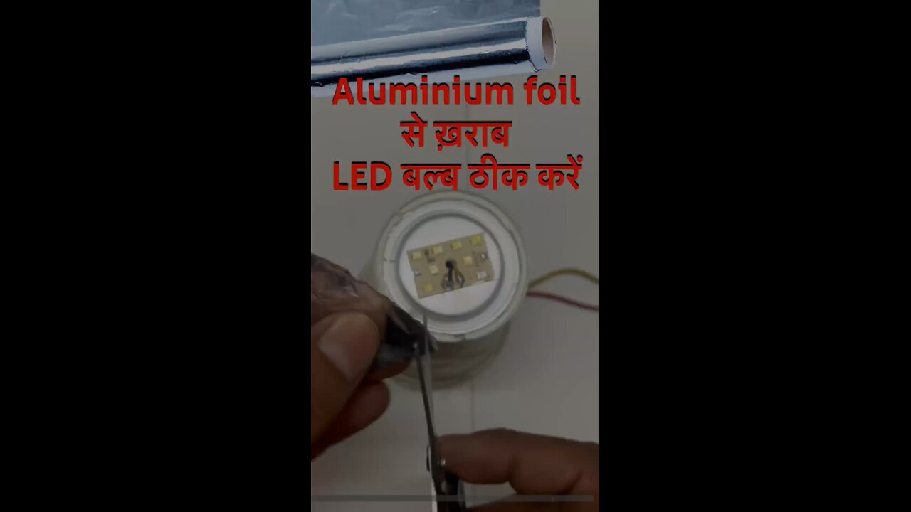 Fix LED Bulb Using Aluminium Foil | Simple Electronics Trick