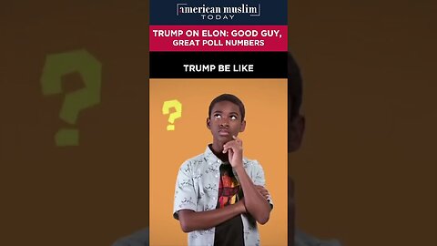 Trump on Elon - Good guy, great poll numbers.
