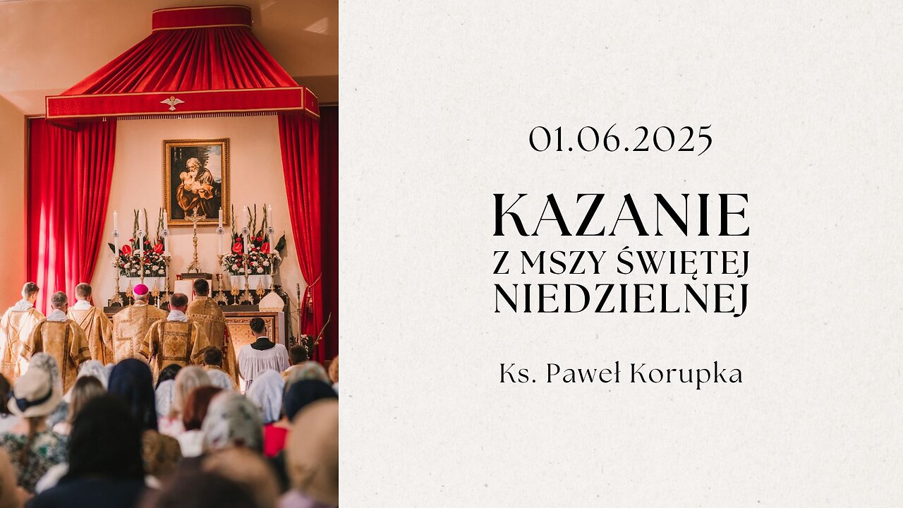 Kazanie 01.06.2025 | Ksiądz Paweł Korupka