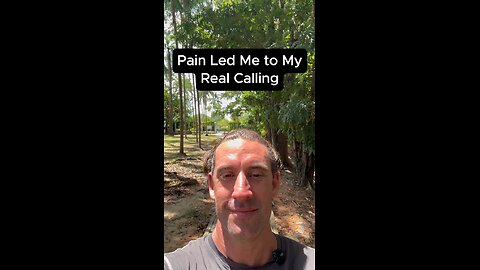 Pain Led Me to My Real Calling