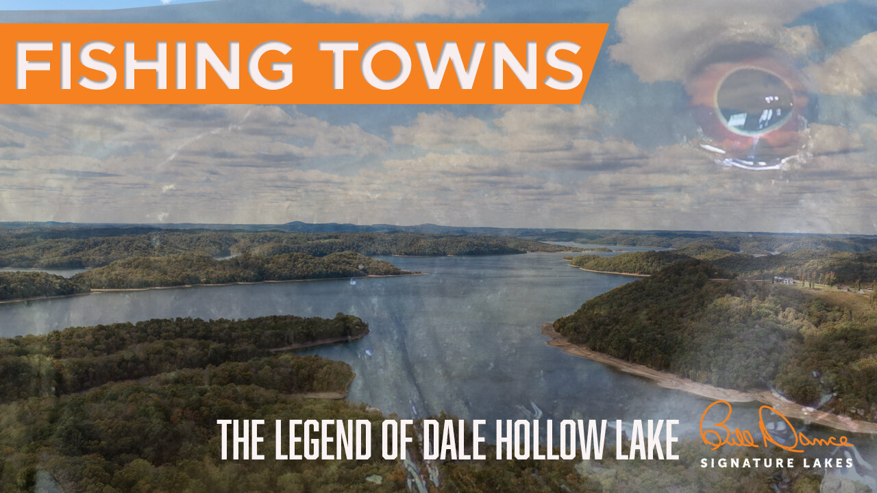 Fishing Towns - The Legend of Dale Hollow Lake