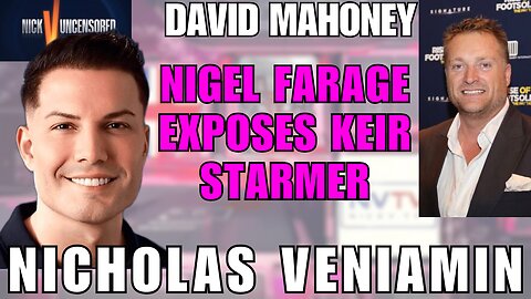 Keir Starmer Scandal UNCOVERED | David Mahoney Drops BOMBSHELL with Nicholas Veniamin