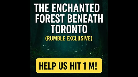 The Enchanted Forest Beneath Toronto (Rumble Exclusive)
