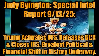 Judy Byington: Special Intel Report 9/13/25: Trump News.Restored Republic.X22 Report.Michael Jaco