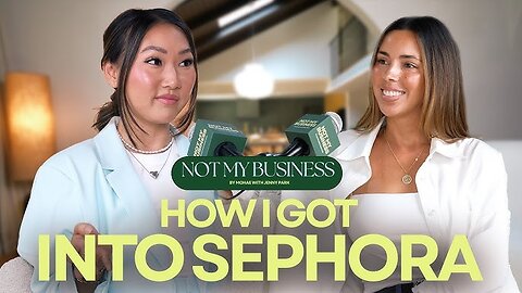 How This Influencer Got Her Products in Sephora | Not My Business With Jenny Park | EP 2: Sivan Ayla