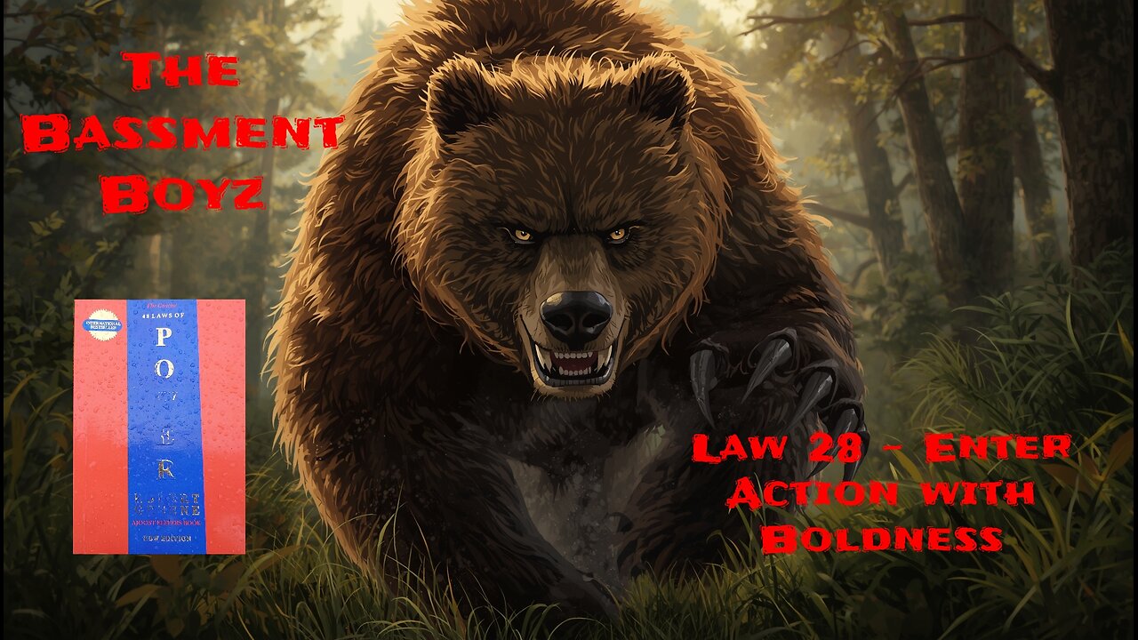 Law 28 - Enter Action With Boldness