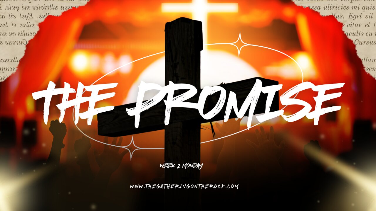 The Promise Week 2 Tuesday