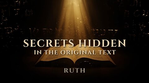 Secrets Hidden in the Original Text - Ruth