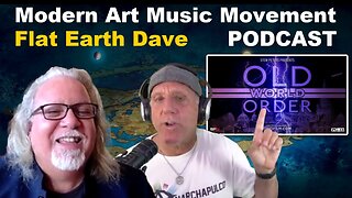 [Flat Earth Dave Interviews 2] Modern Art Music Movement w Flat Earth Dave [Jun 3, 2024]