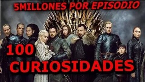 100 😲CURIOSIDADES SOBRE JUEGOS DE TRONOS😱-#6| DetrásDelGuión