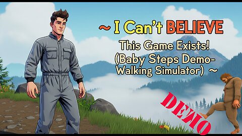 🤯 I Can't BELIEVE This Game Exists! (Baby Steps Demo - Walking Simulator) 🔥