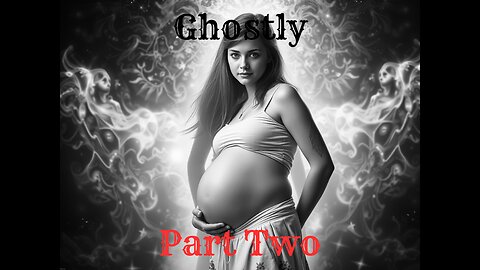 Ghostly - Part Two