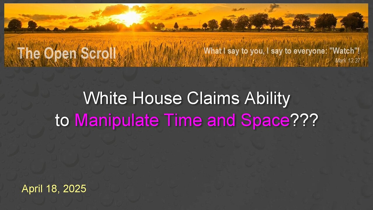 White House Claims Ability to Manipulate Time and Space???