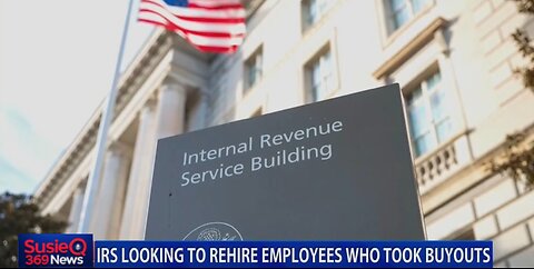 IRS LOOKING TO REHIRE EMPLOYEES WHO TOOK BUYOUTS