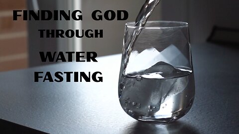 FINDING GOD THROUGH WATER FASTING A SPIRITUAL PRAYER