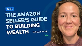 The Amazon Seller’s Guide to Building Wealth | SSP #690